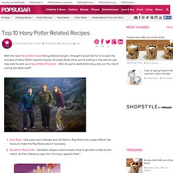 Top 10 Harry Potter Related Recipes