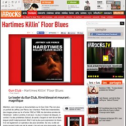 Gun Club - Hartimes Killin’ Floor Blues