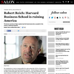 Robert Reich: Harvard Business School is ruining America