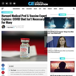 Harvard Medical Prof & Vaccine Expert Explains: COVID Shot Isn’t Necessary For Many
