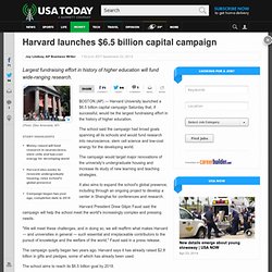 Harvard launches $6.5 billion capital campaign