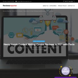 Henry Harvin Content Writing Course Reviews in 2021 with Facts - Reviews Reporter