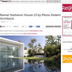 Ramat Hasharon House 13 by Pitsou Kedem Architects