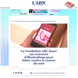 Un hashtag #concoursfondationarc pour lutter contre le cancer du sein