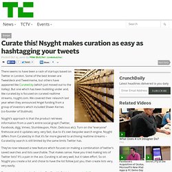 Curate That! Nsyght Makes Twitter Curation As Easy As Hashtagging