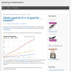 What’s good for C++ is good for … Haskell!?