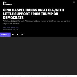 Gina Haspel Hangs on at CIA, With Little Support