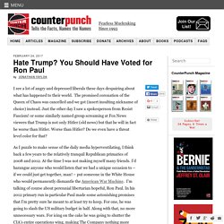 Hate Trump? You Should Have Voted for Ron Paul