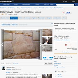 Hatunrumiyoc - Twelve-Angle Stone, Cusco 24 Insider Tips, Photos and Reviews.