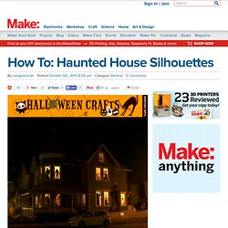 How To: Haunted House Silhouettes