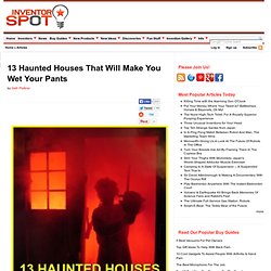 Haunted Houses to Wet Your Pants