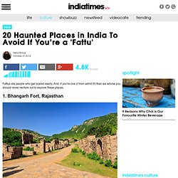 20 Haunted Places in India To Avoid If You’re a 'Fattu'