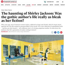 The haunting of Shirley Jackson: Was the gothic author's life really as bleak as her fiction?