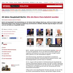 20 Jahre Hauptstadt Berlin: Wie die Bonn-Fans bekehrt wurden - SPIEGEL ONLINE - Nachrichten - Politik