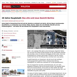 20 Jahre Hauptstadt: Das alte und neue Gesicht Berlins - SPIEGEL ONLINE - Nachrichten - Politik