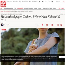 Hausmittel gegen Zecken: Kokos und ätherische Öle helfen! - bildderfrau.de