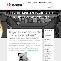 Do you have an Issue with your Laptop Screen? »