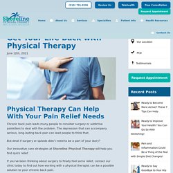 You Don't Have to Live With Chronic Back Pain - PT Can Help