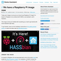 We have a Raspberry Pi image now - Home Assistant