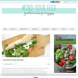 Havermout wraps met zalm - Mind Your Feed