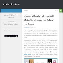 Having a Persian Kitchen Will Make Your House the Talk of the Town