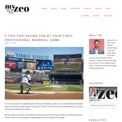 5 Tips for Having Fun at Your First Professional Baseball Game