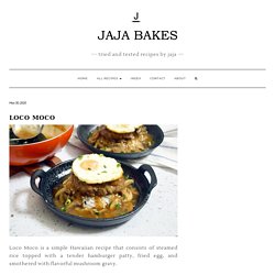 Loco Moco - Hawaiian Comfort Food - Jaja Bakes - jajabakes.com
