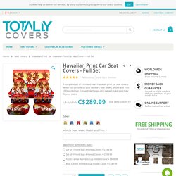 Hawaiian Print Car Seat Covers - Semi-custom Fit - Full Set - Will Make Fit ANY Car/Truck/Van/RV/SUV