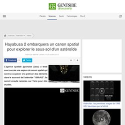 Hayabusa 2 embarquera un canon spatial pour explorer le sous-sol d'un astéroïde