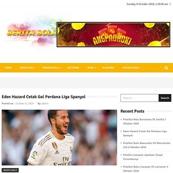 Eden Hazard Cetak Gol Perdana Liga Spanyol
