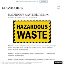 Hazardous Waste Recycling – Cleantogreen