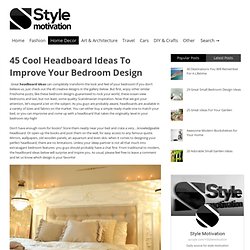 45 Cool Headboard Ideas To Improve Your Bedroom Design