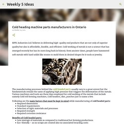 Cold heading machine parts manufacturers in Ontario