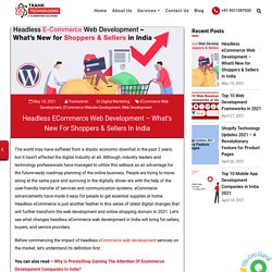 Headless eCommerce Web Development India - What’s New in Services