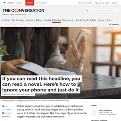 If you can read this headline, you can read a novel. Here's how to ignore your phone and just do it