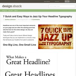 7 Quick and Easy Ways to Jazz Up Your Headline Typography