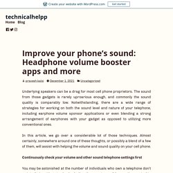 Improve your phone’s sound: Headphone volume booster apps and more – technicalhelpp