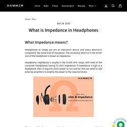 What is Impedance in Headphones - Hammeronline.in