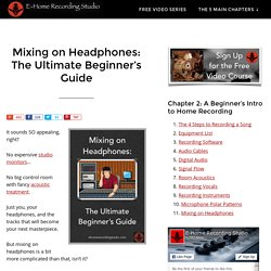 Mixing on Headphones: The Ultimate Beginner's Guide