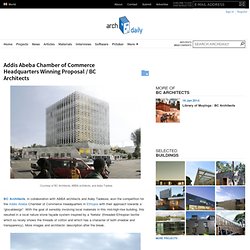 Addis Abeba Chamber of Commerce Headquarters Winning Proposal / BC Architects