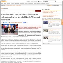 Cairo becomes headquarters of Lufthansa sales organization for all of North Africa and Near East