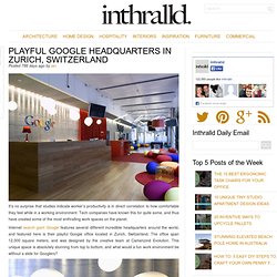 Playful Google Headquarters in Zurich, Switzerland