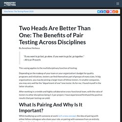 Two Heads Are Better Than One: The Benefits of Pair Testing