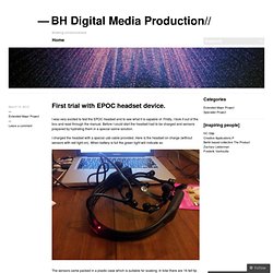 First trial with EPOC headset device. « BH Digital Media Production//