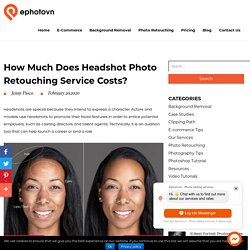 How Much Does Headshot Photo Retouching Service Costs?