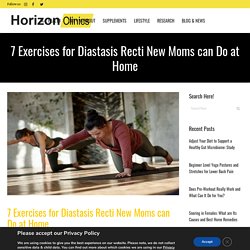 Post Pregnancy Exercises to Heal Diastasis Recti at Home