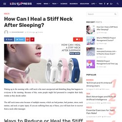 How Can I Heal a Stiff Neck After Sleeping?