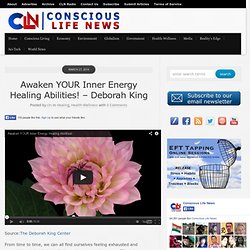 Awaken YOUR Inner Energy Healing Abilities! – Deborah King