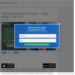 The Healing Power of Touch - Betty Martin