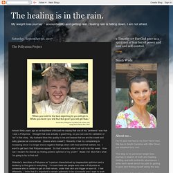 The healing is in the rain.: The Pollyanna Project